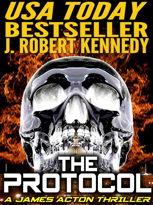 Title details for The Protocol (A James Acton Thriller, Book #1) by J. Robert Kennedy - Wait list
